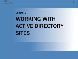 WORKING WITH ACTIVE DIRECTORY SITES