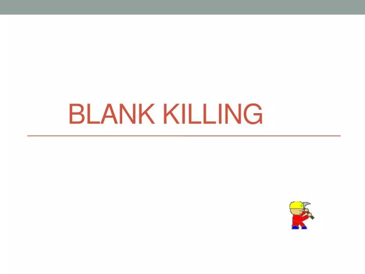 blank killing
