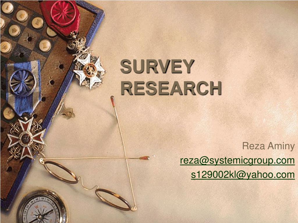 PPT - SURVEY RESEARCH PowerPoint Presentation, free download - ID:3899860