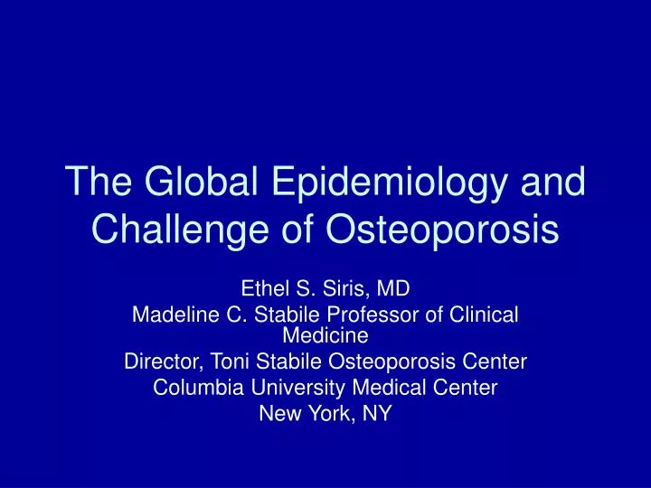 the global epidemiology and challenge of osteoporosis