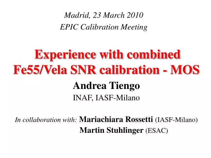 experience with combined fe55 vela snr calibration mos
