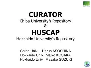 Chiba Univ. Haruo ASOSHINA Hokkaido Univ. Maiko KOSAKA Hokkaido Univ. Masako SUZUKI