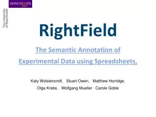 RightField The Semantic Annotation of Experimental Data using Spreadsheets,