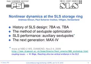 History of SLS design: 7BA vs. TBA The method of sextupole optimization