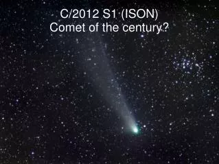 C/2012 S1 (ISON) Comet of the century?