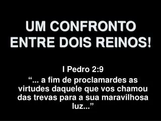 um confronto entre dois reinos
