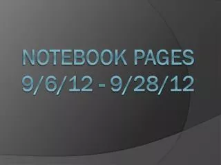 Notebook Pages 9/6/12 - 9/28/12