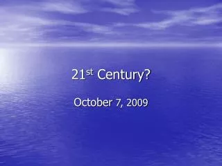 21 st Century?