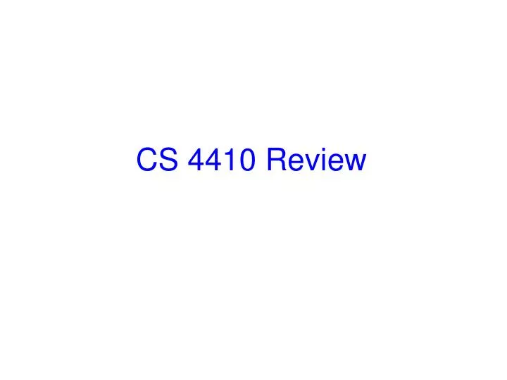 cs 4410 review