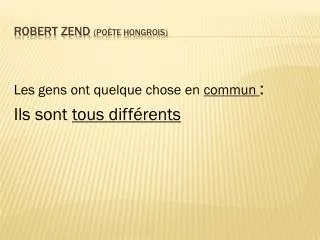 robert zend po te hongrois