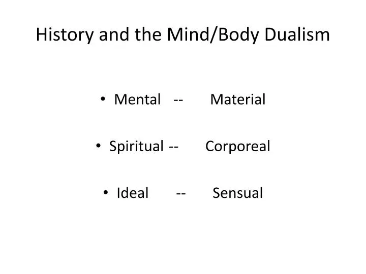 history and the mind body dualism