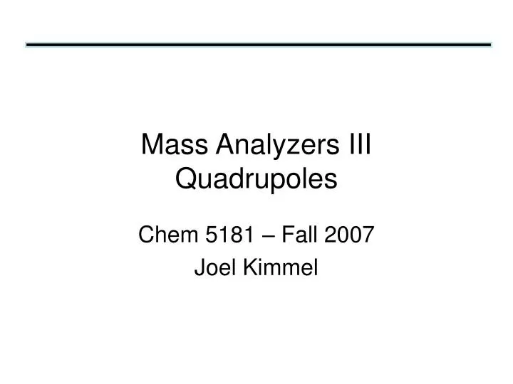 mass analyzers iii quadrupoles