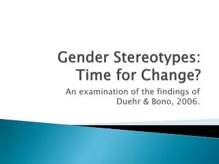 Gender Stereotypes: Time for Change?