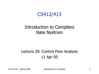 Lecture 29: Control Flow Analysis 11 Apr 05