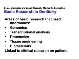 Dental Informatics and Dental Research: Making the Connection Basic Research in Dentistry