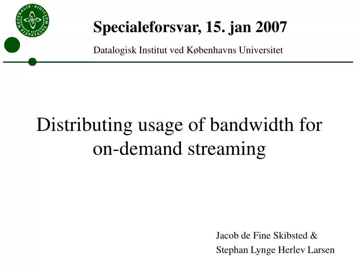 distributing usage of bandwidth for on demand streaming