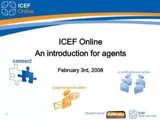 ICEF Online An introduction for agents February 3rd, 2008