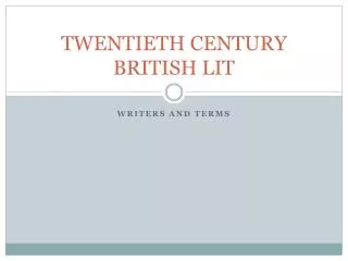 TWENTIETH CENTURY BRITISH LIT