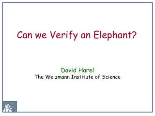 Can we Verify an Elephant?
