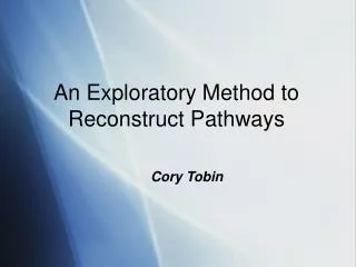 An Exploratory Method to Reconstruct Pathways