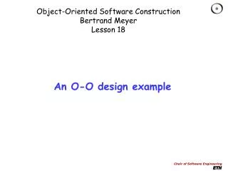 Object-Oriented Software Construction Bertrand Meyer Lesson 18