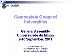 Compostela Group of Universities General Assembly Universidade do Minho 9-10 September , 2011
