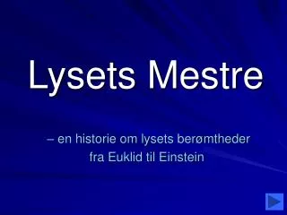 lysets mestre