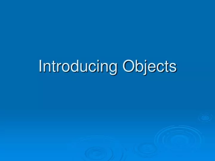 introducing objects