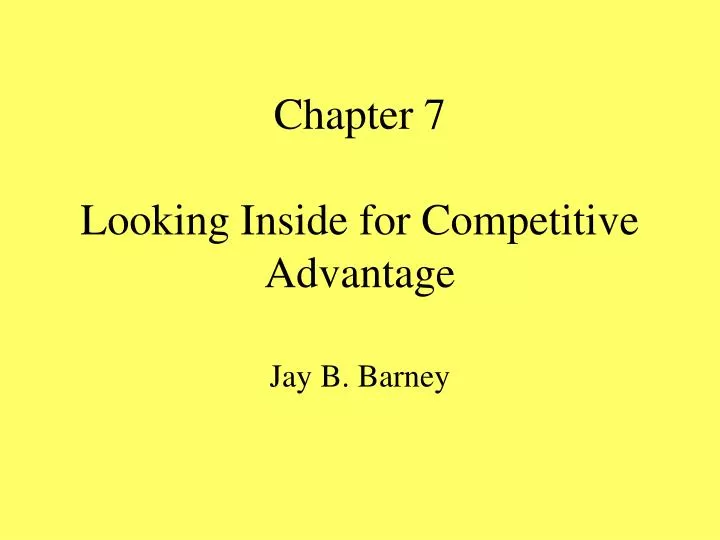chapter 7 looking inside for competitive advantage