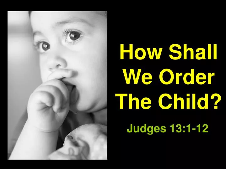 how shall we order the child