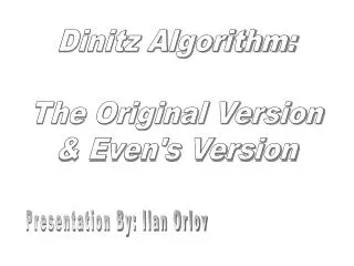 Dinitz Algorithm: The Original Version &amp; Even's Version
