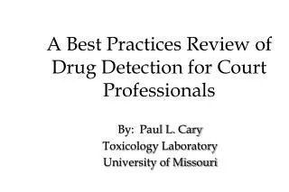 A Best Practices Review of Drug Detection for Court Professionals