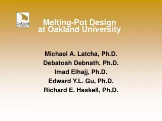 Melting-Pot Design at Oakland University