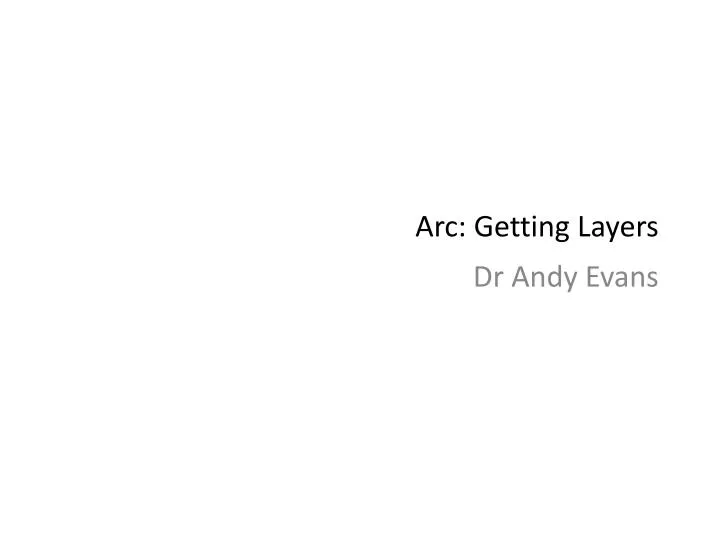 arc getting layers