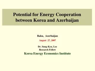 Potential for Energy Cooperation between Korea and Azerbaijan