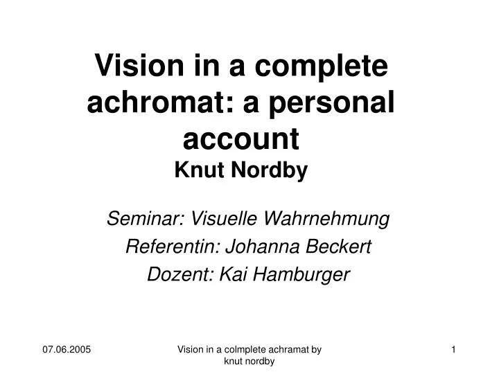vision in a complete achromat a personal account knut nordby