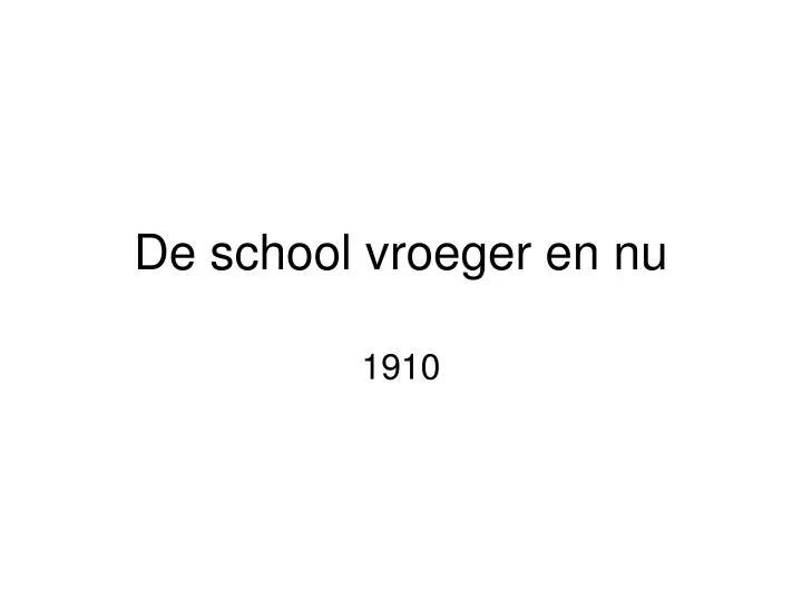 de school vroeger en nu