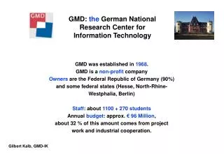 GMD was established in 1968 . GMD is a non-profit company