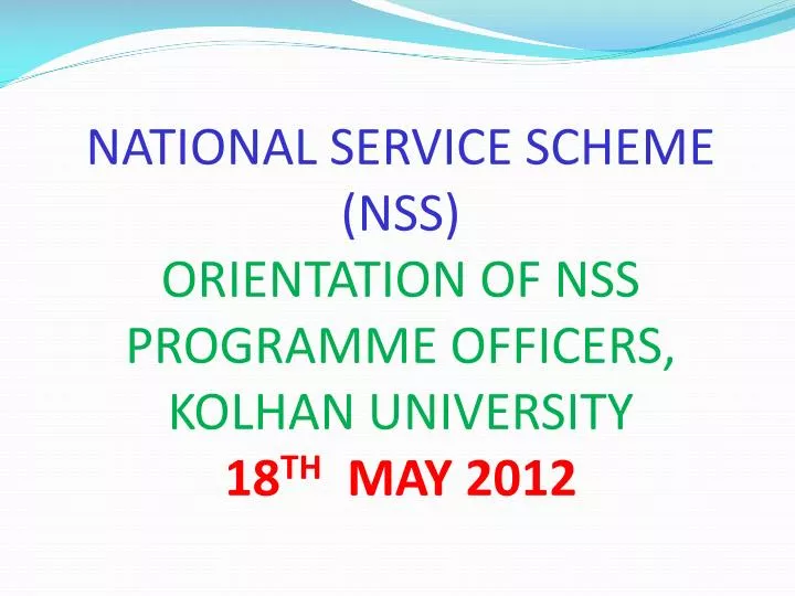 national service scheme nss orientation of nss programme officers kolhan university 18 th may 2012