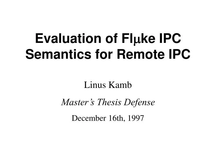 evaluation of fl m ke ipc semantics for remote ipc