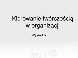 kierowanie tw rczo ci w organizacji