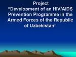 Overcoming Challenges in HIV Prevention Program for Armed Forces of Uzbekistan - slide 1
