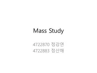 Mass Study