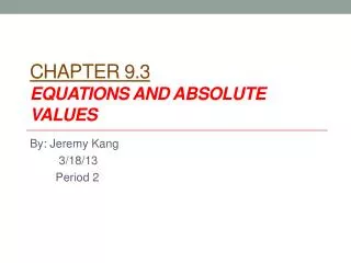 Chapter 9.3 Equations and Absolute Values