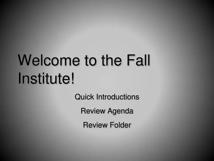 welcome to the fall institute