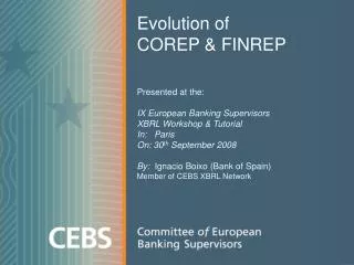 Evolution of COREP &amp; FINREP Presented at the: