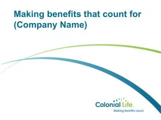 Making benefits that count for (Company Name)