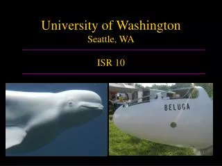 University of Washington Seattle, WA ISR 10