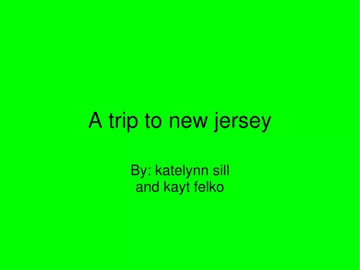 a trip to new jersey