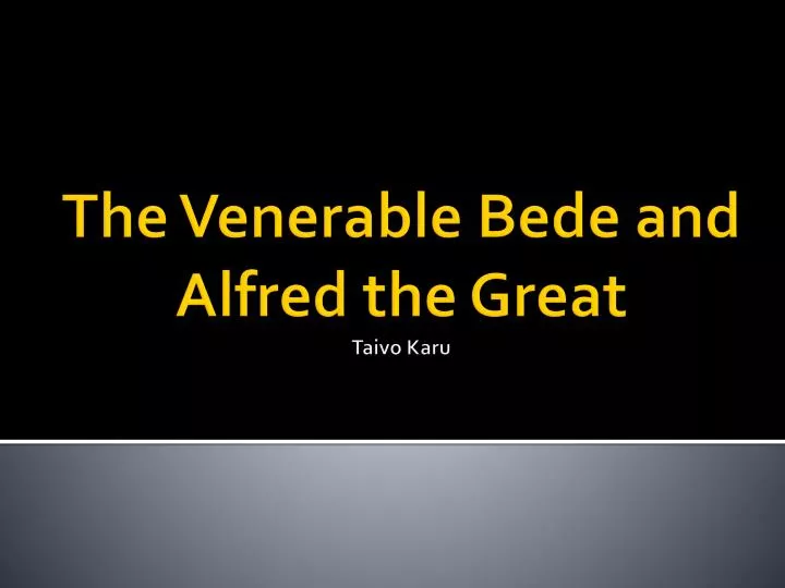 the venerable bede and alfred the great taivo karu